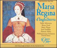 Giovanni Pacini: Maria Regina d'Inghilterra - Alastair Miles (vocals); Bruce Ford (vocals); Jose Fardilha (vocals); Mary Plazas (vocals); Nelly Miricioiu (vocals);...