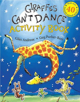 Giraffes Can't Dance Activity Book by Giles Andreae, Guy Parker