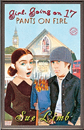 Girl, Going on 17: Pants on Fire