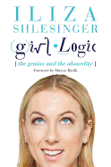 Girl Logic: The Genius and the Absurdity