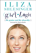 Girl Logic: The Genius and the Absurdity