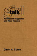 Girl Talk: Adolescent Magazines and Their Readers