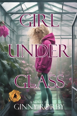 Girl Under Glass - Rorby, Ginny