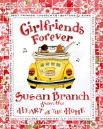 Girlfriends Forever: From the Heart of the Home
