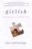 Girlish: Growing Up in a Lesbian Home