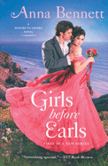 Girls Before Earls: A Rogues to Lovers Novel