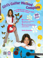 Girl's Guitar Method Complete: Everything a Girl Needs to Know about Playing Guitar!, Book & DVD (Hard Case)