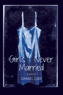 Girls I Never Married: A Memoir