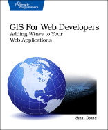 GIS for Web Developers: Adding Where to Your Web Applications