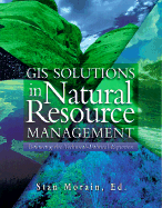 GIS Solutions in Natural Resource Management. Txt - Morain, Stan (Editor)