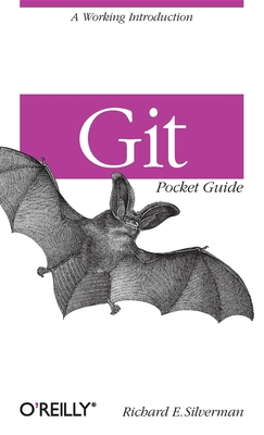 Git Pocket Guide: A Working Introduction - Silverman, Richard E