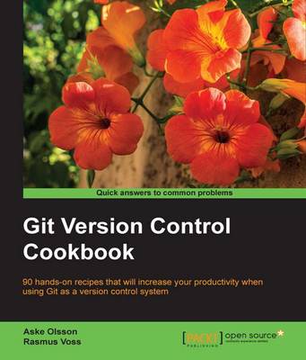 Git Version Control Cookbook - Olsson, Aske, and Voss, Rasmus