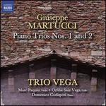 Giuseppe Martucci: Piano Trios Nos. 1 & 2