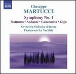 Giuseppe Martucci: Symphony No. 1; Notturno; Andante, and Others