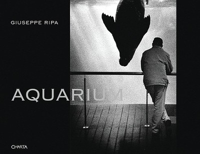 Giuseppe Ripa: Aquarium - Ripa, Giuseppe (Photographer), and Guadagnini, Walter (Text by)