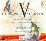 Giuseppe Valentini: Concerti Grossi e a Quattro Violini, Op. VII