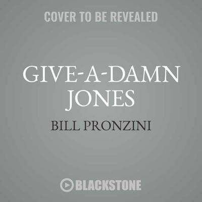 Give-A-Damn Jones - Pronzini, Bill (Read by)