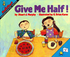 Give Me Half!: Mathstart Level 2: Understanding Halves
