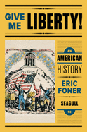 Give Me Liberty!: An American History