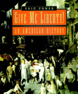 Give Me Liberty!: An American History