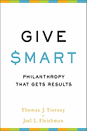 Give Smart: Philanthropy That Gets Results