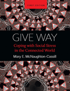 Give Way: Coping with Social Stress in the Connected World