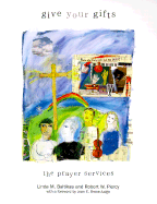 Give Your Gifts: The Prayer Services