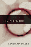 Giving Blood: A Fresh Paradigm for Preaching