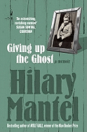 Giving up the Ghost: A Memoir