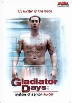 Gladiator Days: Anatomy of a Prison Murder