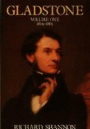 Gladstone Vol. I: Eighteen Hundred Nine to Eighteen Sixty-Five
