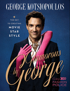 Glamorous by George: The Key to Creating Movie Star Style