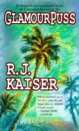 Glamour Puss - Kaiser, R J