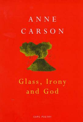 Glass And God - Carson, Anne