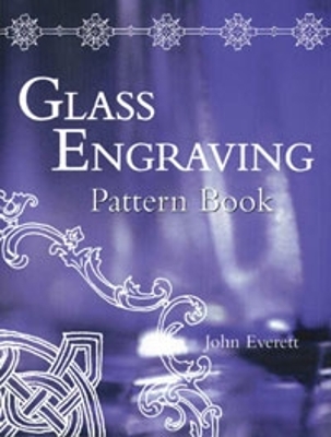 Glass Engraving Pattern Book - Everett, John