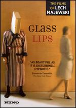 Glass Lips - Lech J. Majewski
