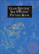 Glass Painters and Silk Painters Pattern Book