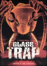 Glass Trap