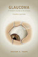 Glaucoma: A Patient's Guide to the Disease
