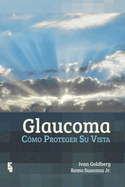 Glaucoma: C?mo proteger su vista