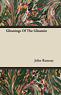 Gleanings of the Gloamin