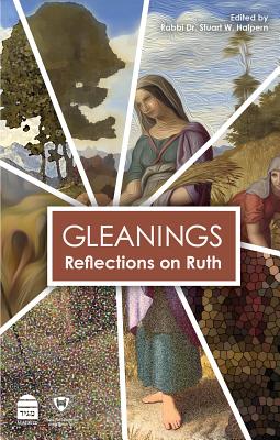 Gleanings: Reflections on Ruth - Halpern, Stuart (Editor)