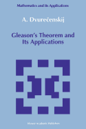 Gleason's Theorem and Its Applications