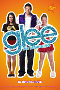 Glee: The Beginning: An Original Novel