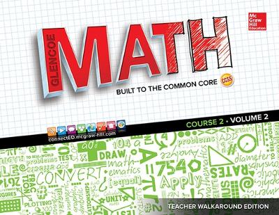 Glencoe Math, Course 2, Teacher Walkaround Edition, Volume 2 - McGraw Hill