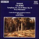 Gli�re: Symphony No. 3 'Il'ya Muromets'