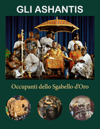 Gli Ashantis: Occupanti dello Sgabello d'Oro
