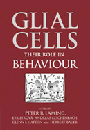 Glial Cells: Their Role in Behaviour