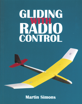 Gliding with Radio Control - Simons, Martin, and Special Interest Model Books