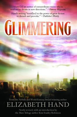 Glimmering - Hand, Elizabeth, and Robinson, Kim Stanley (Introduction by)